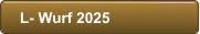 L- Wurf 2025